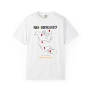 Born in North America T-Shirt — Country Map Graphic Tee