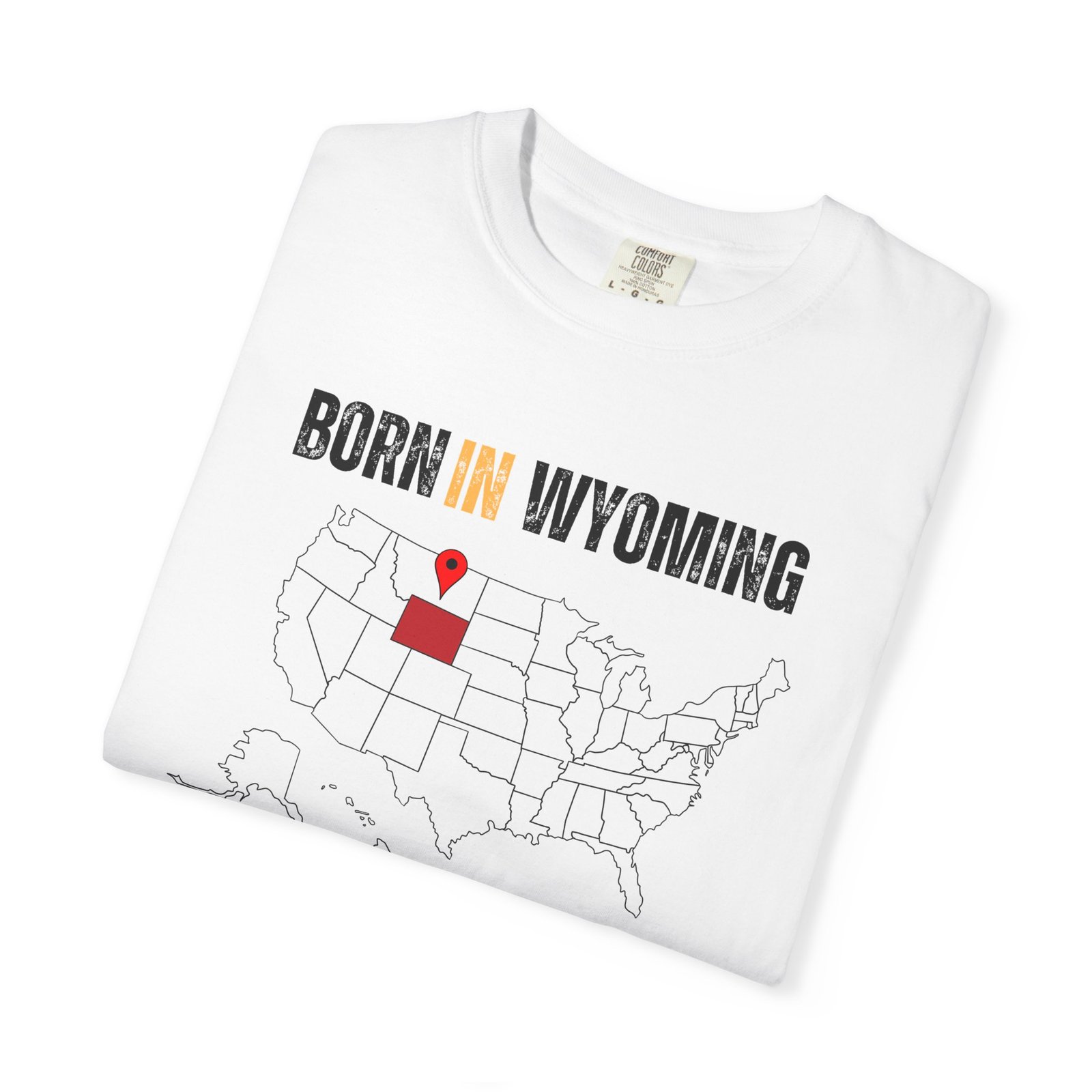 Born in Wyoming T-Shirt — USA Map State Pride Tee - Image 3