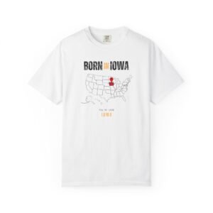 Born in Iowa T-Shirt — State Map Graphic Tee