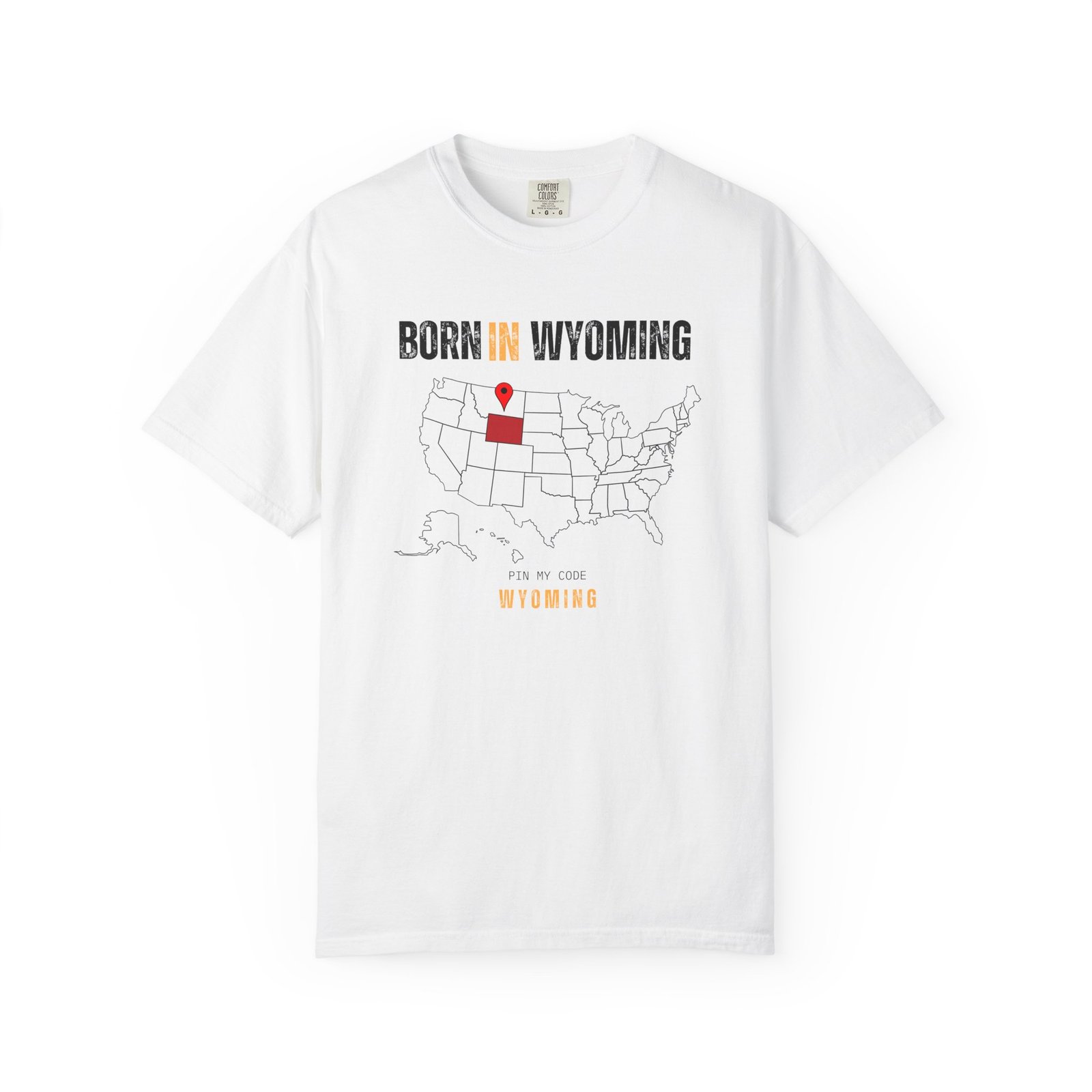 Born in Wyoming T-Shirt — USA Map State Pride Tee